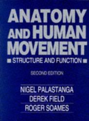 Anatomy and Human Movement : Structure and Function