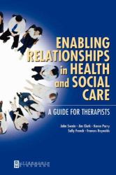 Enabling Relationships in Health and Social Care : A Guide for Therapists