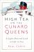 High Tea on the Cunard Queens : A Light-Hearted Look at Life at Sea