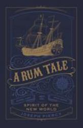 A Rum Tale : Spirit of the New World