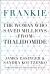 Frankie : The Woman Who Saved Millions from Thalidomide