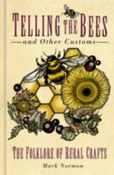 Telling the Bees and Other Customs : The Folklore of Rural Crafts