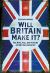 Will Britain Make It? : The Rise, Fall and Future of British Industry