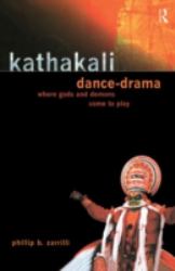 Kathakali Dance-Drama : Where Gods and Demons Come to Play