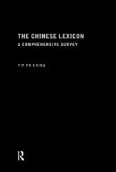 The Chinese Lexicon : A Comprehensive Survey