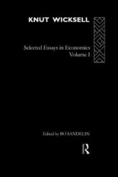 Knut Wicksell : Selected Essays in Economics, Volume One