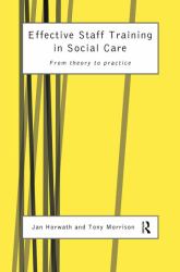 Effective Staff Training in Social Care : From Theory to Practice