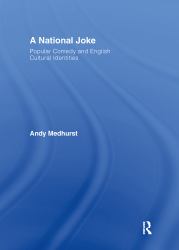 A National Joke : Popular Comedy and English Cultural Identities