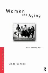 Women and Aging : Transcending the Myths