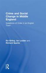 Crime and Social Change in Middle England : Questions of Order in an English Town