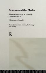 Science and the Media : Alternative Routes to Scientific Communications