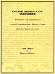 Drone Genealogy, 1620-2000 : Ancestors and Descendants of Joseph F. and Margaret (Bartel) Drone of Gallatin County, Illinois