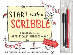 Start with a Scribble : Drawing for the Artistically Undiscovered