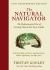 The Natural Navigator, Tenth Anniversary Edition : The Rediscovered Art of Letting Nature Be Your Guide