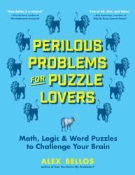 Perilous Problems for Puzzle Lovers : Math, Logic and Word Puzzles to Challenge Your Brain