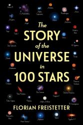 The Story of the Universe in 100 Stars