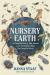 Nursery Earth : The Wondrous Lives of Baby Animals and the Extraordinary Ways They Shape Our World