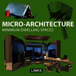 Micro-Architecture : Minimum Dwelling Spaces