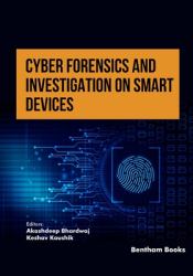 Cyber Forensics and Investigation on Smart Devices : Volume 1