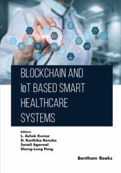 Blockchain and IoT Based Smart Healthcare Systems