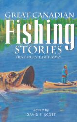 Great Canadian Fishing Stories