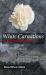 White Carnations : 101 Tales from War-Torn Syria