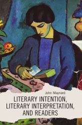 Literary Intention, Literary Interpretations, and Readers