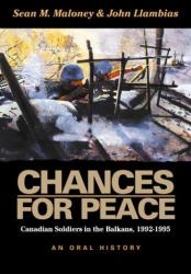 Chances for Peace : Canadian Soldiers in the Balkans, 1992-1995