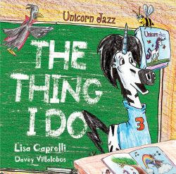 Unicorn Jazz the Thing I Do : A Children's Unicorn Book Series