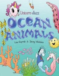 Ocean Animals : Unicorn Jazz Unicorn Book Series