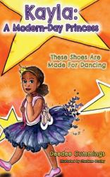 Kayla: a Modern-Day Princess : These Shoes Are Made for Dancing