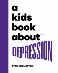 A Kids Book about Depression : Kids Are Ready