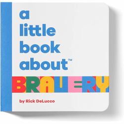 A Little Book about Bravery : Start Them Early