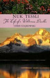 Nuk Tessli : The Life of a Wilderness Dweller