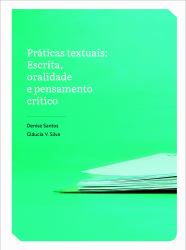 Práticas Textuais : Escrita, Oralidade e Pensamento Crítico