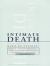 Intimate Death : How the Dying Teach Us to Live