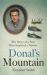 Donal's Mountain : The Story of the Son Who Inspired a Nation