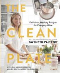 The Clean Plate : Delicious, Healthy Recipes for Everyday Glow