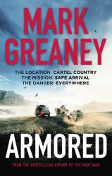 Armored : The Thrilling New Action Series from the Author of the Gray Man