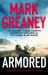 Armored : The Thrilling New Action Series from the Author of the Gray Man