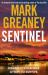 Sentinel : The Relentlessly Thrilling Armored Series from the Author of the Gray Man