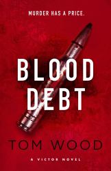 Blood Debt : The Non-Stop Danger-filled New Victor Thriller