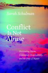 Conflict Is Not Abuse : Overstating Harm, Community Responsibility, and the Duty of Repair