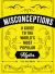 Misconceptions : A Guide to the World's Most Popular Myths