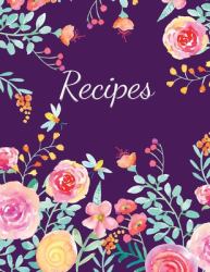 Recipes : Large Blank Recipe Book to Write in Favorite Recipes