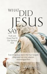 What Did Jesus Say? : Truth and Grace That Fill Our Spiritual Void