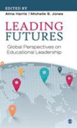 Leading Futures : Global Perspectives on Educational Leadership