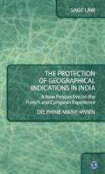 The Protection of Geographical Indications in India : A New Perspective on the French and European Experience