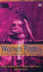 Women Pirates and the Politics of the Jolly Roger