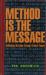 Method Is the Message